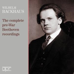 The complete pre-War Beethoven recordings - Wilhelm Backhaus