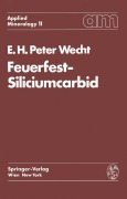 Cover-Bild zum Titel 'Feuerfest-Siliciumcarbid' von 'Ernst H. P. Wecht'