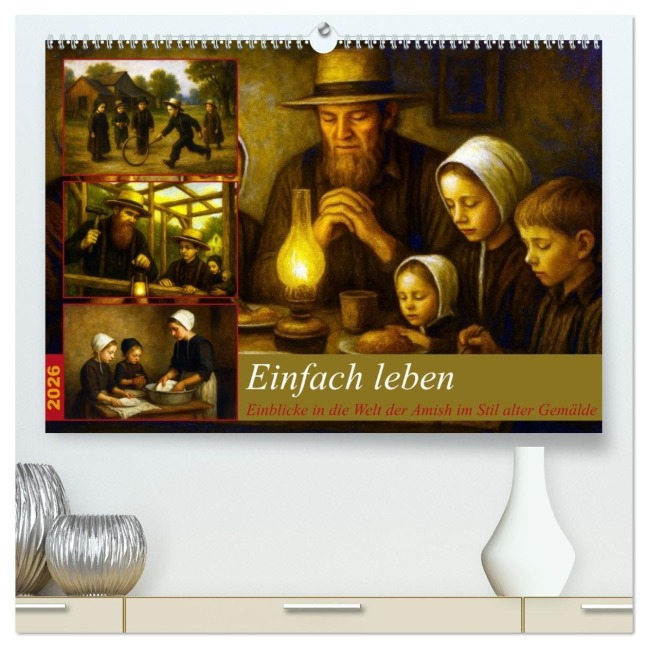 Einfach Leben - Einblicke in die Welt der Amish im Stil alter Gemälde (hochwertiger Premium Wandkalender 2026 DIN A2 quer), Kunstdruck in Hochglanz - Martina Marten