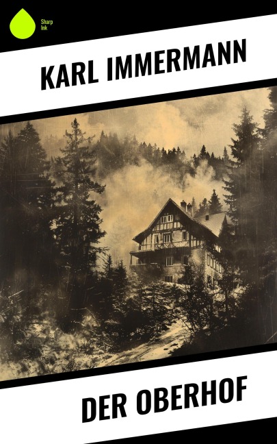 Der Oberhof - Karl Immermann