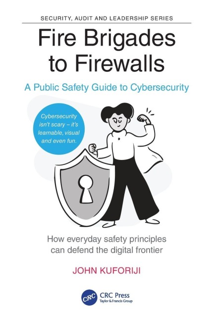 Fire Brigades to Firewalls - John Kuforiji