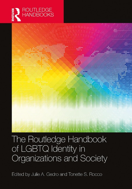 The Routledge Handbook of LGBTQ Identity in Organizations and Society - 