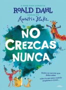 Cover-Bild zum Titel 'No Crezcas Nunca / Never Grow Up' von 'Roald Dahl'
