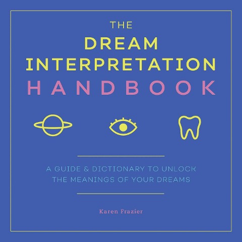 The Dream Interpretation Handbook - Karen Frazier