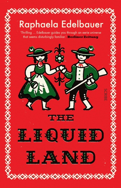 The Liquid Land - Raphaela Edelbauer