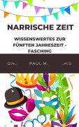 Narrische Zeit - Paul M.