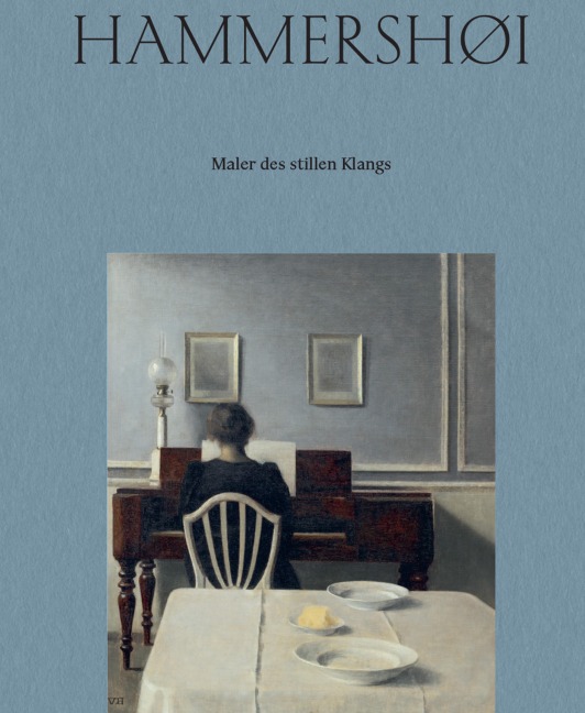 Vilhelm Hammershøi. Maler des stillen Klangs - 