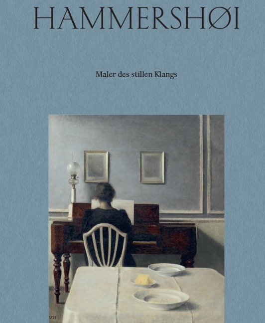 Vilhelm Hammershøi. Maler des stillen Klangs - 