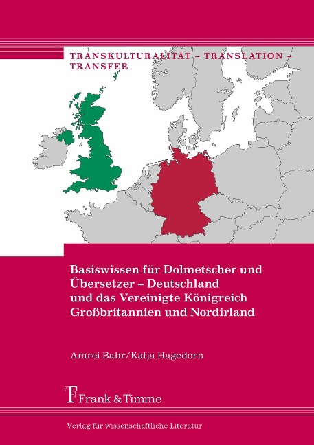 Basiswissen für Dolmetscher und Übersetzer - Deutschland und das Vereinigte Königreich Großbritannien und Nordirland - Amrei Bahr, Katja Hagedorn