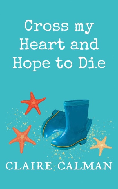 Cross My Heart And Hope To Die - Claire Calman