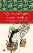 Weihnachtsfrauen feiern anders - 