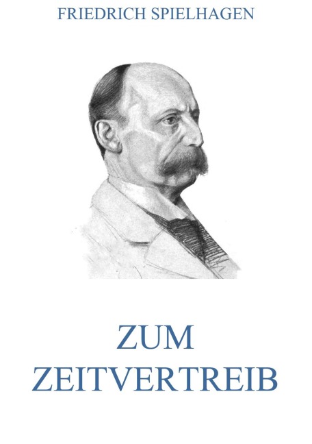 Zum Zeitvertreib - Friedrich Spielhagen