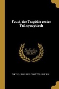 Faust, Der Tragödie Erster Teil Synoptisch - Johann Wolfgang von Goethe