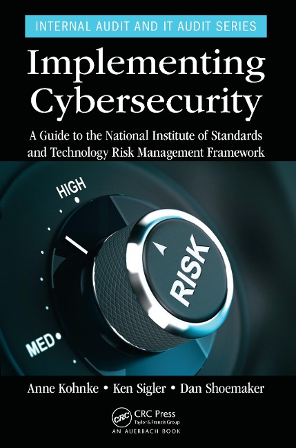 Implementing Cybersecurity - Anne Kohnke, Ken Sigler, Dan Shoemaker