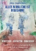 Cover-Bild zum Titel 'Alles Wirkliche ist Begegnung' von 'Hans-Jürgen Stöhr'