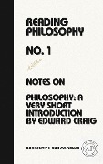 Cover-Bild zum Titel 'Notes on Philosophy: A Very Short Introduction by Edward Craig (Reading Philosophy, #1)' von 'Apprentice Philosopher'