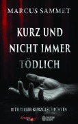 Cover-Bild zum Titel 'Kurz und nicht immer tödlich' von 'Marcus Sammet'