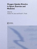 Cover-Bild zum Titel 'Oxygen Uptake Kinetics in Sport, Exercise and Medicine' von 'Andrew M. Jones, David C. Poole'