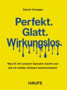 Cover-Bild zum Titel 'Perfekt. Glatt. Wirkungslos.' von 'Daniel Caroppo'