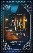 Cover-Bild zum Titel 'Als die Tage kürzer wurden' von 'Paula Roose'