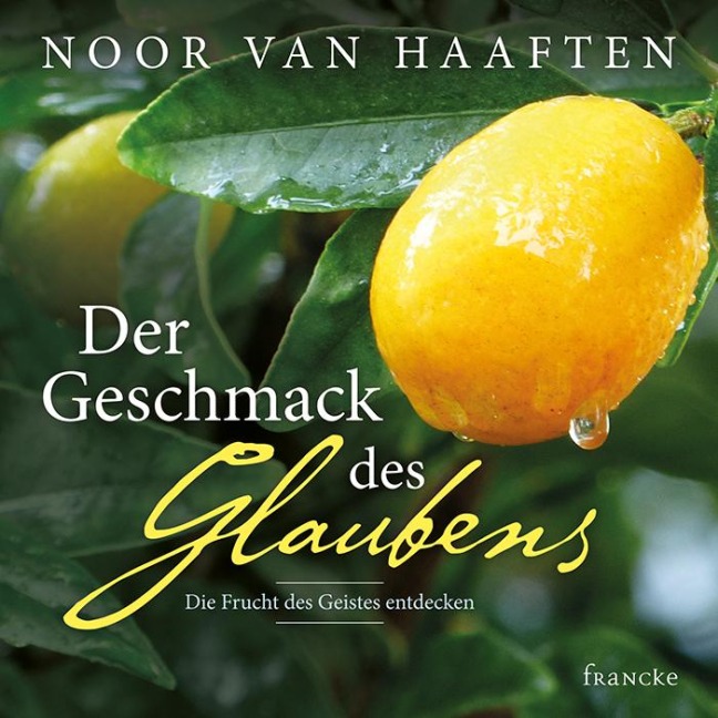 Der Geschmack des Glaubens - Noor van Haaften