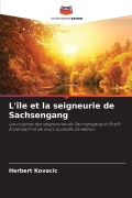 Cover-Bild zum Titel 'L'île et la seigneurie de Sachsengang' von 'Herbert Kovacic'