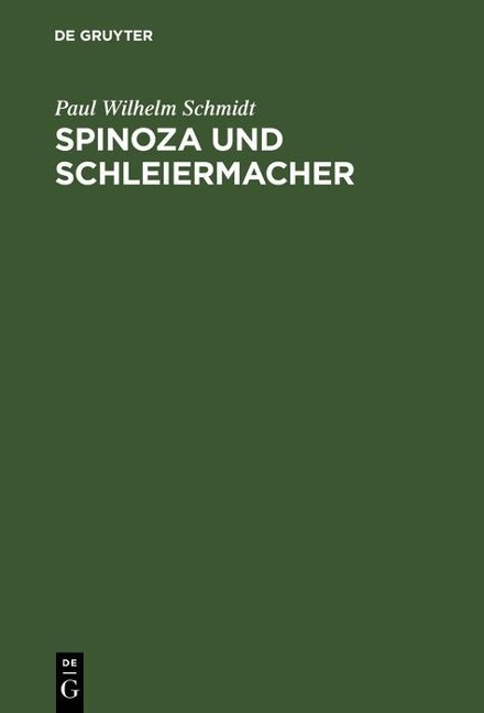 Spinoza und Schleiermacher - Paul Wilhelm Schmidt