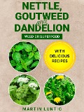 Cover-Bild zum Titel 'Nettle, Goutweed and Dandelion' von 'Martin Luntig'