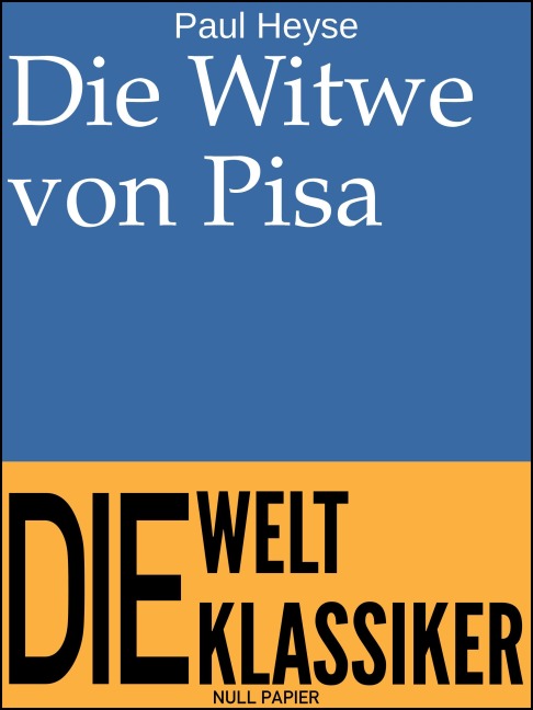 Die Witwe von Pisa - Paul Heyse