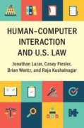 Cover-Bild zum Titel 'Human-Computer Interaction and U.S. Law' von 'Jonathan Lazar, Casey Fiesler, Brian Wentz, Raja Kushalnagar'