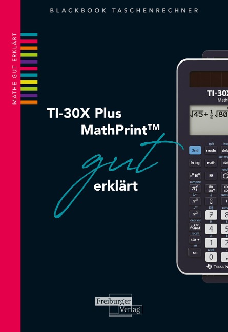 TI-30X Plus MathPrint gut erklärt - Helmut Gruber, Robert Neumann