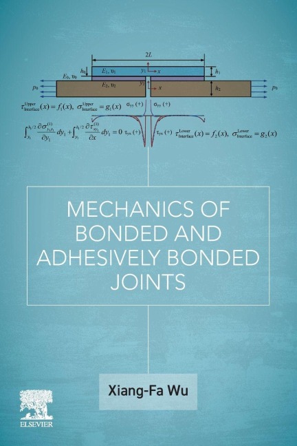 Mechanics of Bonded and Adhesively Bonded Joints - Xiang-F Wu