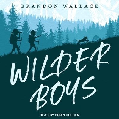 Wilder Boys - Brandon Wallace