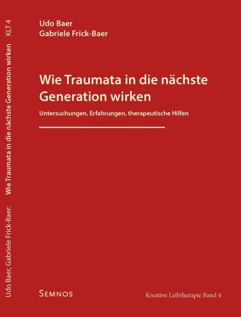 Wie Traumata in die nächste Generation wirken - Udo Baer, Gabriele Frick-Baer