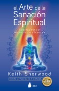 Cover-Bild zum Titel 'El arte de la sanación espiritual : aprende a trabajar con los chakras y la energía' von 'Keith Sherwood, Francesc Prims Terradas'