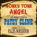 Honky Tonk Angel: The Intimate Story of Patsy Cline - Ellis Nassour