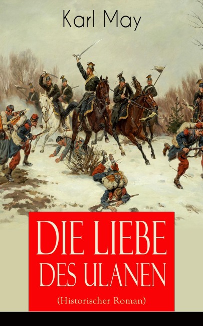 Die Liebe des Ulanen (Historischer Roman) - Karl May