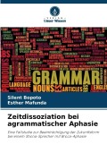 Cover-Bild zum Titel 'Zeitdissoziation bei agrammatischer Aphasie' von 'Silent Bopoto, Esther Mafunda'