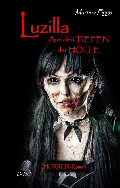 LUZILLA - Aus den Tiefen der Hölle - Horror-Roman - Martina Figge