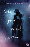 Cover-Bild zum Titel 'Du hast gesagt, wir sind zwei Sterne' von 'Brenda Rufener'
