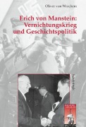 Cover-Bild zum Titel 'Vernichtungskrieg und Geschichtspolitik: Erich von Manstein' von 'Oliver von Wrochem'