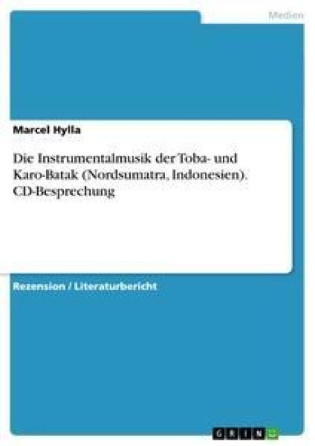 Die Instrumentalmusik der Toba- und Karo-Batak (Nordsumatra, Indonesien). CD-Besprechung - Marcel Hylla