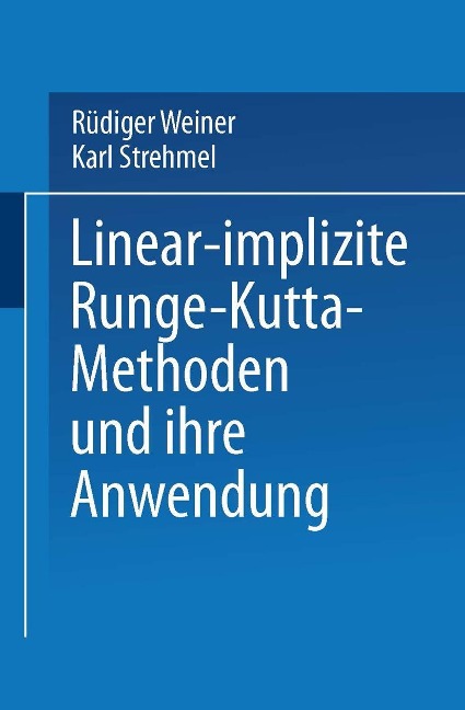 Linear-implizite Runge-Kutta-Methoden und ihre Anwendung - Rüdiger Weiner