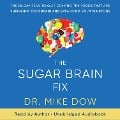 The Sugar Brain Fix - Mike Dow