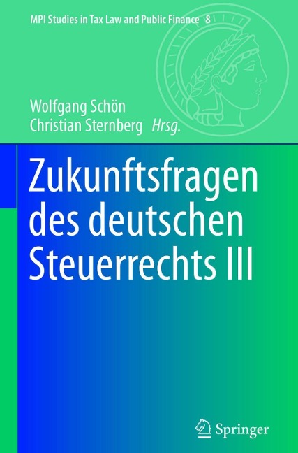 Zukunftsfragen des deutschen Steuerrechts III - 