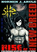 Cover-Bild zum Titel 'sHe: Rise of the New Breed (A Dark Dystopian, Genetic and Gender war Thriller, #1)' von 'Normen J. Arule'