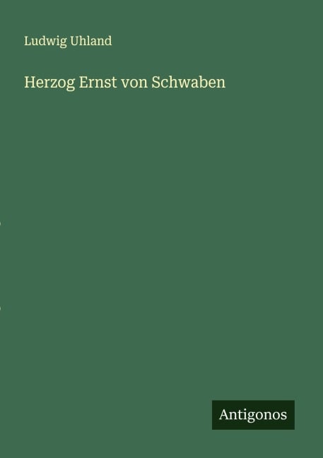 Herzog Ernst von Schwaben - Ludwig Uhland