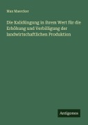 Cover-Bild zum Titel 'Die Kalidüngung in ihrem Wert für die Erhöhung und Verbilligung der landwirtschaftlichen Produktion' von 'Max Maercker'