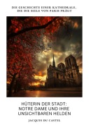 Cover-Bild zum Titel 'Hüterin der Stadt: Notre Dame und ihre unsichtbaren Helden' von 'Jacques du Castel'