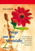 Cover-Bild zum Titel 'Wege aus der Stressfalle' von 'Mary LoVerde'